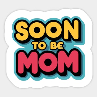 Soon To Be Mom Sticker